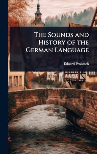 The Sounds and History of the German Language