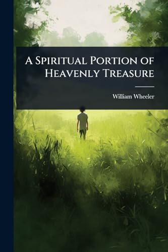 A Spiritual Portion of Heavenly Treasure