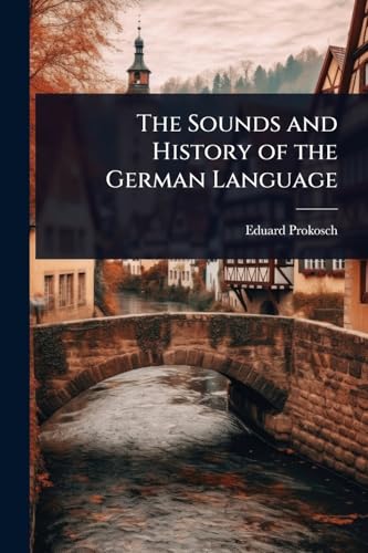 The Sounds and History of the German Language
