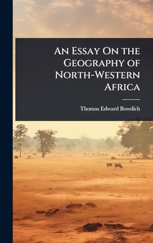 An Essay On the Geography of North-Western Africa