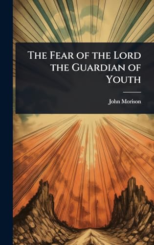 The Fear of the Lord the Guardian of Youth