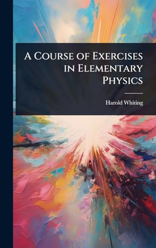 A Course of Exercises in Elementary Physics