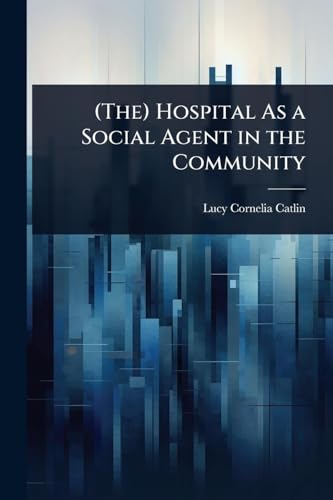 (The) Hospital As a Social Agent in the Community