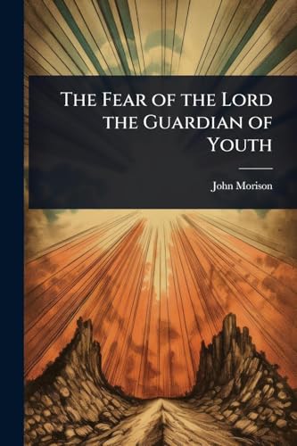 The Fear of the Lord the Guardian of Youth