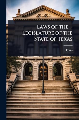 Laws of the ... Legislature of the State of Texas
