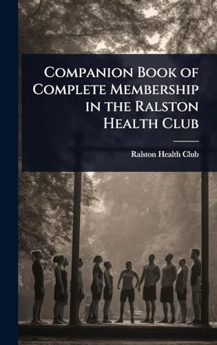 Companion Book of Complete Membership in the Ralston Health Club