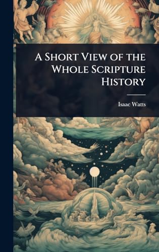 A Short View of the Whole Scripture History