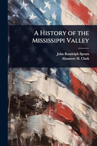 A History of the Mississippi Valley