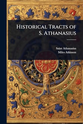 Historical Tracts of S. Athanasius