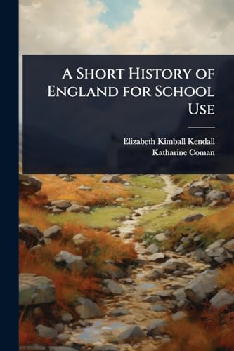 A Short History of England for School Use