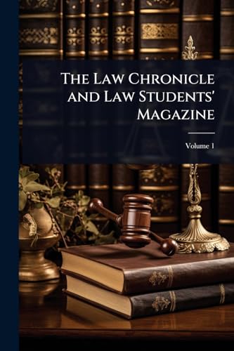 The Law Chronicle and Law Students' Magazine