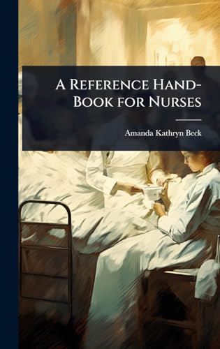 A Reference Hand-Book for Nurses