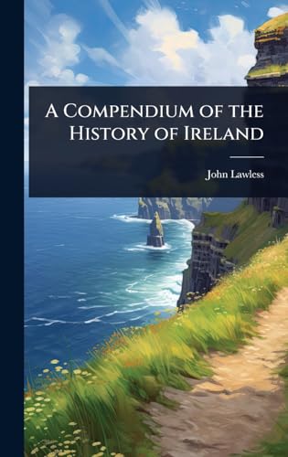A Compendium of the History of Ireland