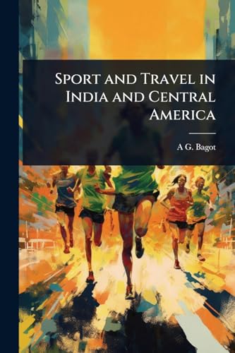 Sport and Travel in India and Central America