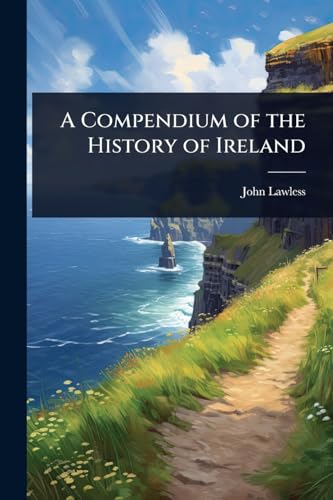A Compendium of the History of Ireland