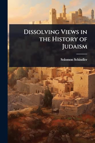 Dissolving Views in the History of Judaism