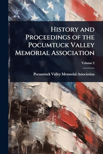 History and Proceedings of the Pocumtuck Valley Memorial Association