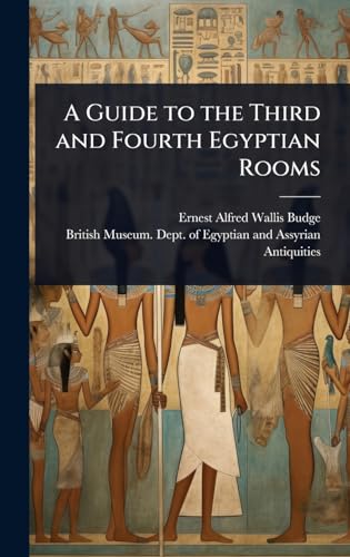 A Guide to the Third and Fourth Egyptian Rooms