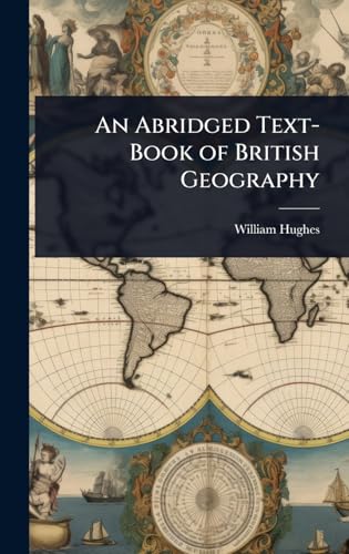An Abridged Text-Book of British Geography
