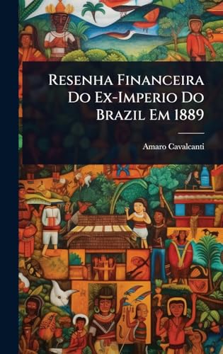 Resenha Financeira Do Ex-Imperio Do Brazil Em 1889