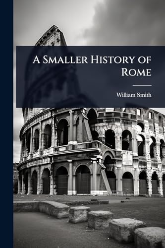 A Smaller History of Rome