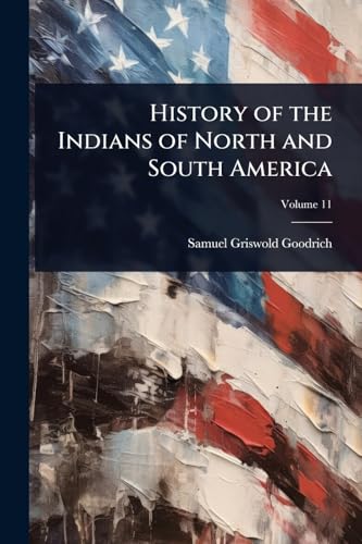 History of the Indians of North and South America