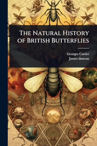 The Natural History of British Butterflies
