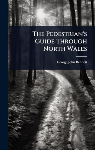 The Pedestrian's Guide Through North Wales