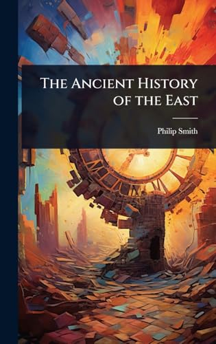 The Ancient History of the East