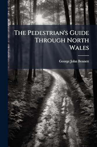 The Pedestrian's Guide Through North Wales