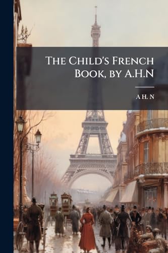 The Child's French Book, by A.H.N