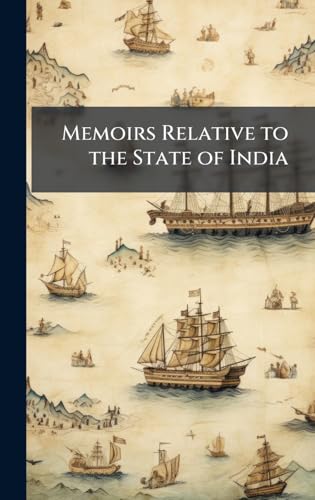 Memoirs Relative to the State of India