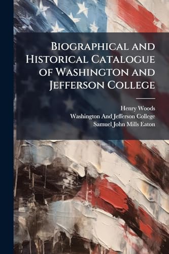 Biographical and Historical Catalogue of Washington and Jefferson College