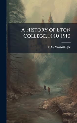 A History of Eton College, 1440-1910