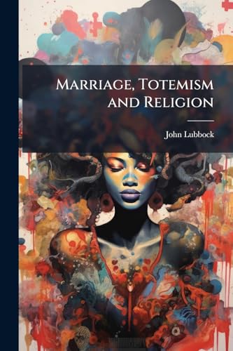 Marriage, Totemism and Religion