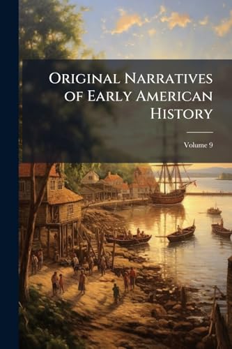 Original Narratives of Early American History