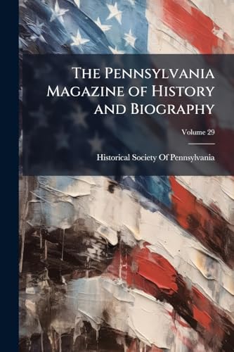 The Pennsylvania Magazine of History and Biography