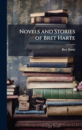 Novels and Stories of Bret Harte