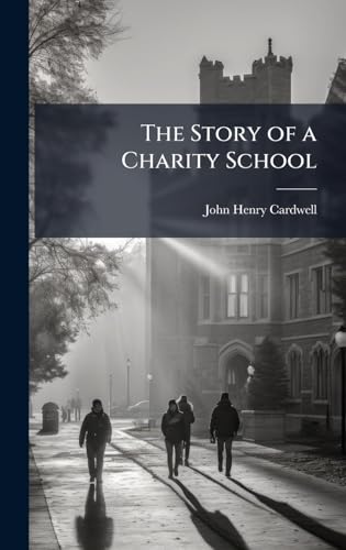The Story of a Charity School
