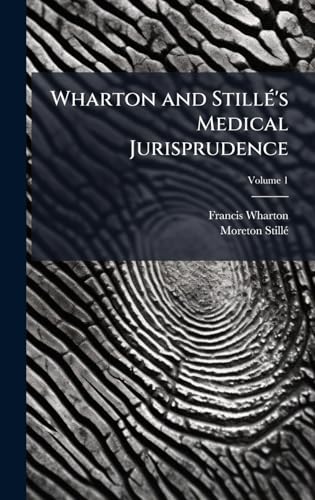 Wharton and StillÃ©'s Medical Jurisprudence