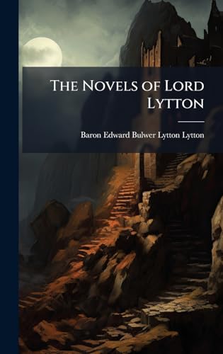 The Novels of Lord Lytton