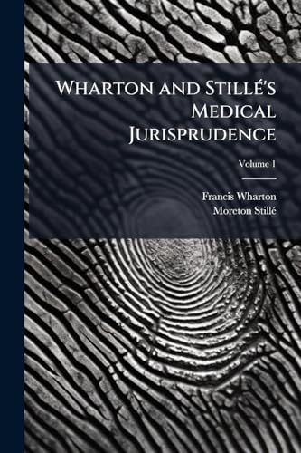 Wharton and StillÃ©'s Medical Jurisprudence