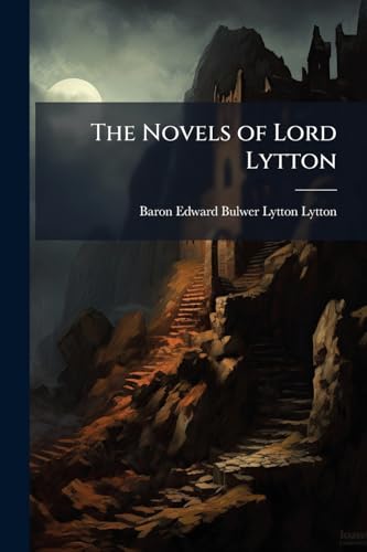 The Novels of Lord Lytton