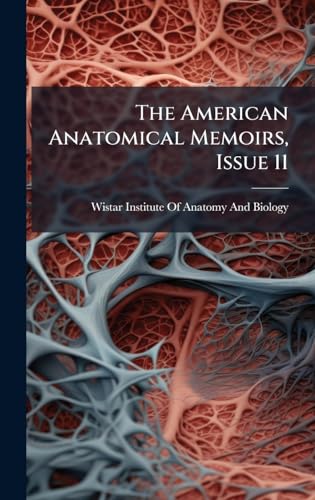 The American Anatomical Memoirs, Issue 11