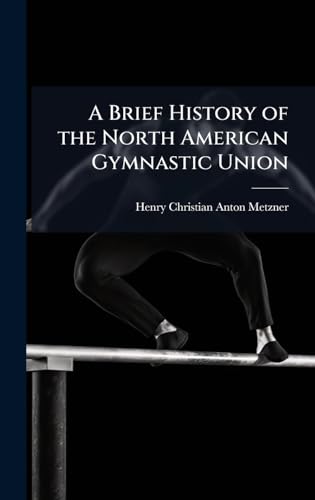 A Brief History of the North American Gymnastic Union