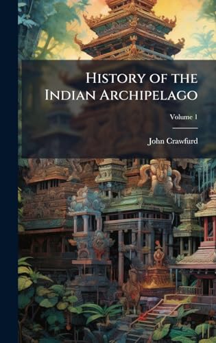 History of the Indian Archipelago