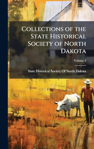 Collections of the State Historical Society of North Dakota