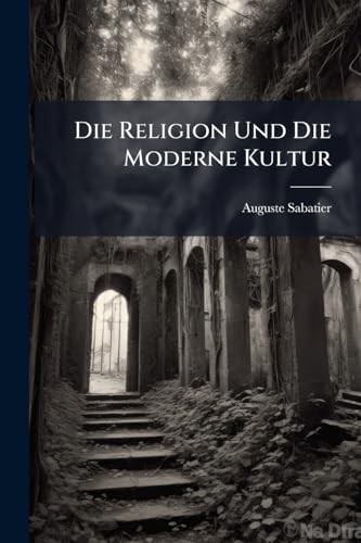 Die Religion Und Die Moderne Kultur