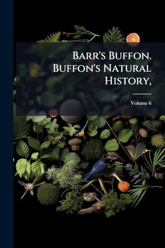 Barr's Buffon. Buffon's Natural History,