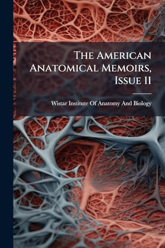 The American Anatomical Memoirs, Issue 11